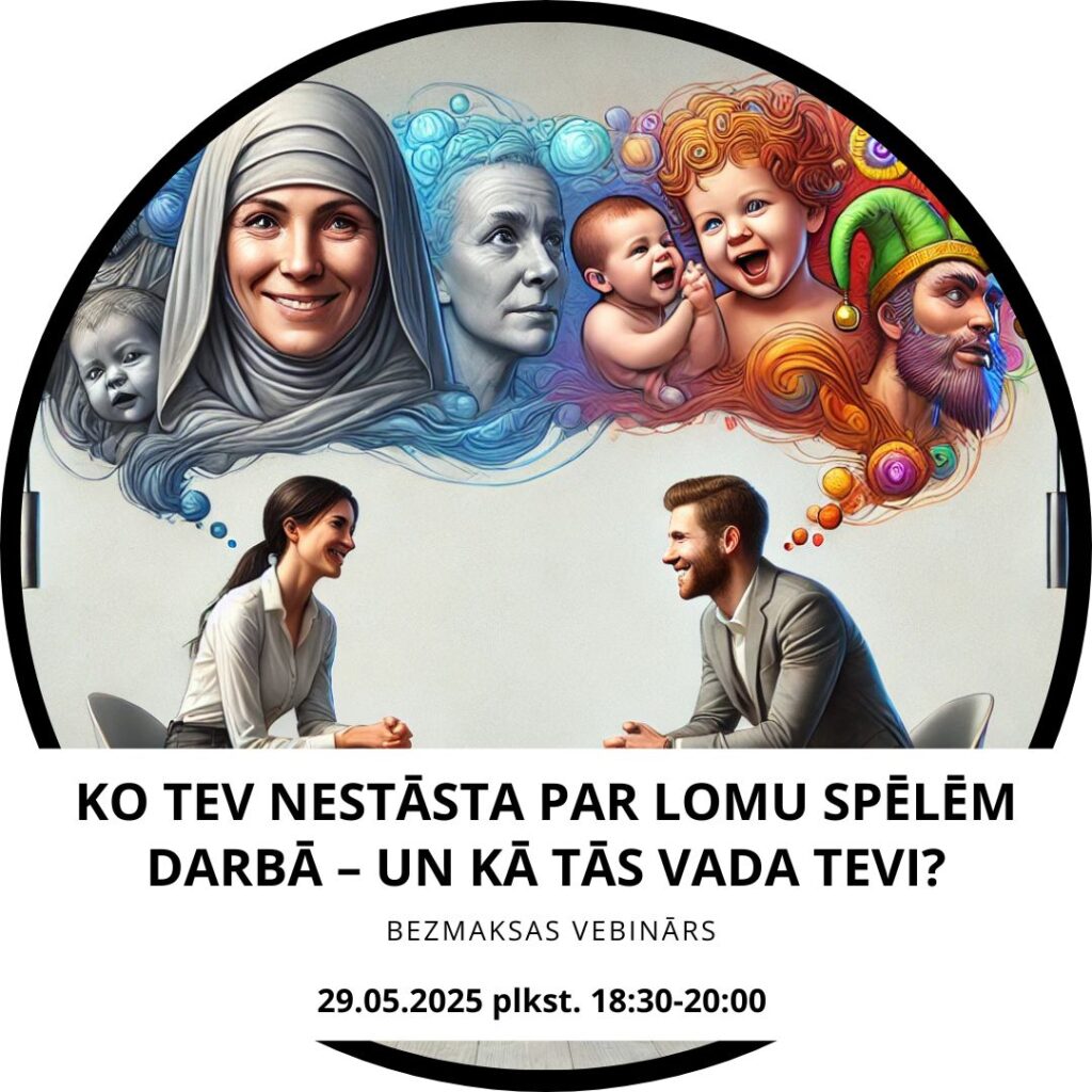 Ko tev nestāsta par lomu spēlēm darbā – un kā tās vada tevi?