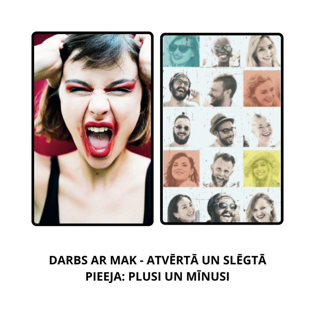 Darbs ar MAK - atvērtā un slēgtā pieeja: plusi un mīnusi