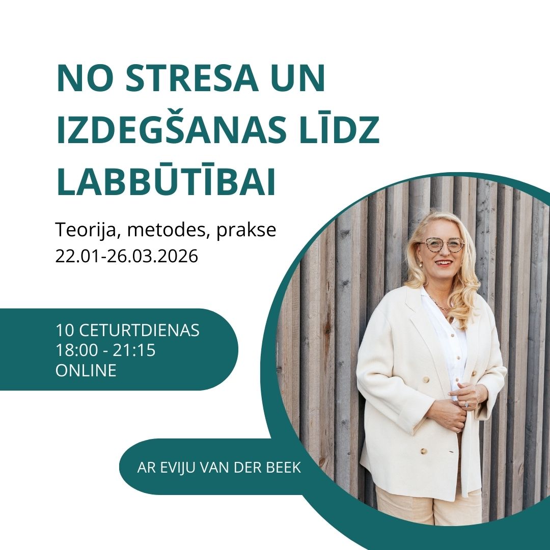 NO STRESA UN IZDEGŠANAS LĪDZ LABBŪTĪBAI