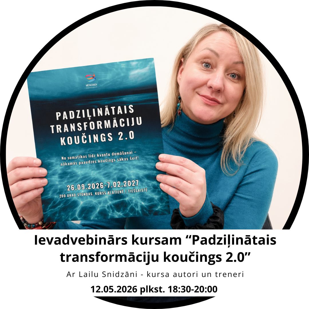 Ievadvebinārs kursam “Padziļinātais transformāciju koučings 2.0”