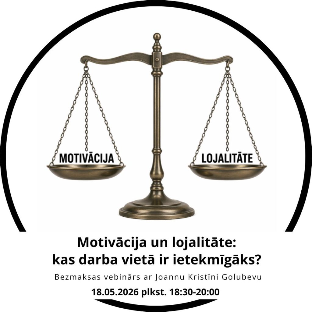 Motivācija un lojalitāte - kas darba vietā ir ietekmīgāks